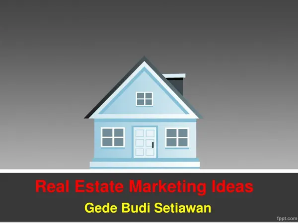 $Marketing Ideas Real Estate ~ Gede Budi Setiawan