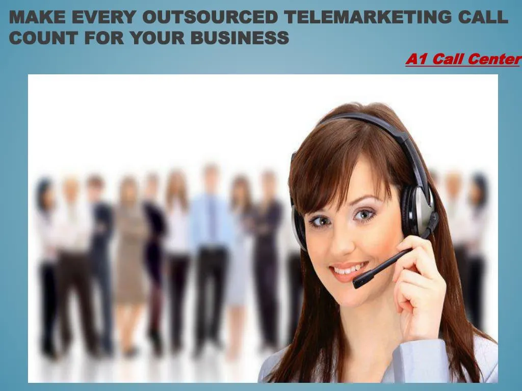 make every outsourced telemarketing call count for your business