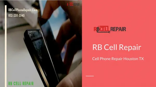 RB Cell Repair Introduction - Cell phone repair Houston TX