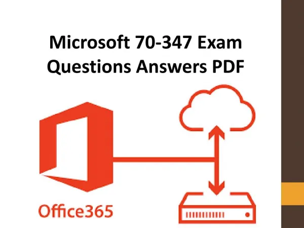 Valid Microsoft 70-347 Exam Dumps PDF | Latet 70-347 Exam Questions Answers PDF