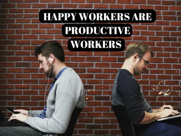 Freddie Andalaft: Happy Workers Are Productive Workers.