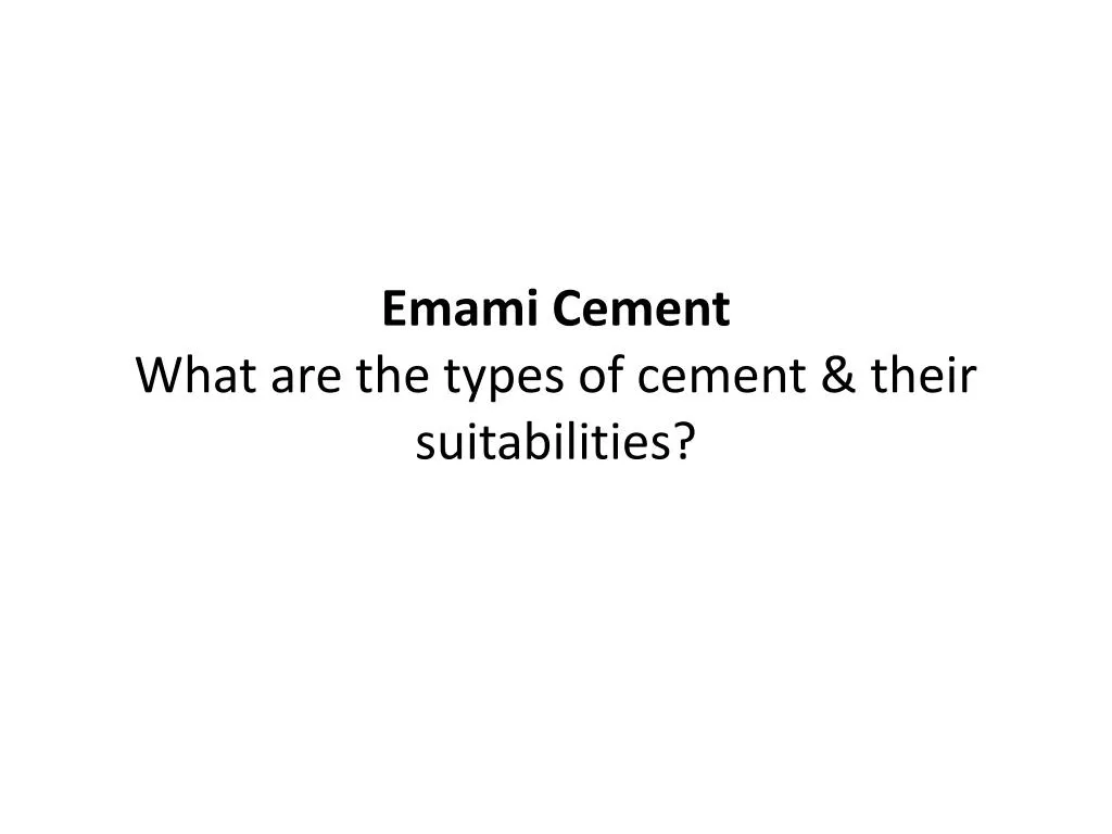 emami cement what are the types of cement their suitabilities