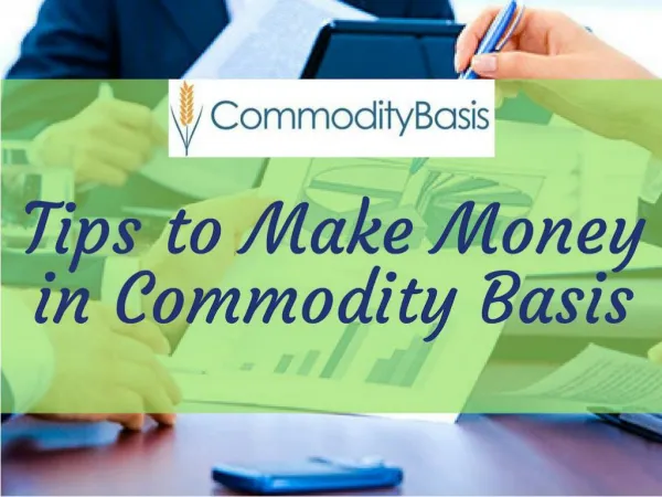 Strategies Commodity Traders Use to Earn Profit | Commodity Basis