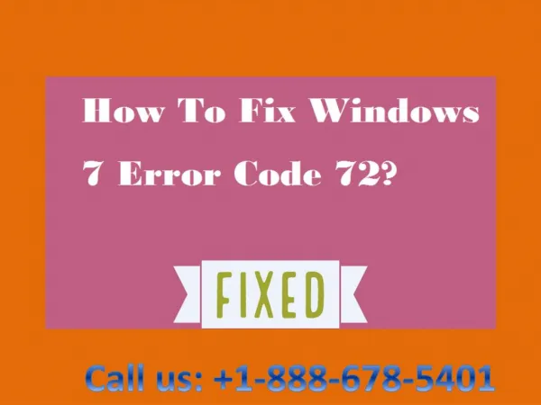 Easy Steps To Fix 1-888-678-5401 Windows 7 Error Code 72
