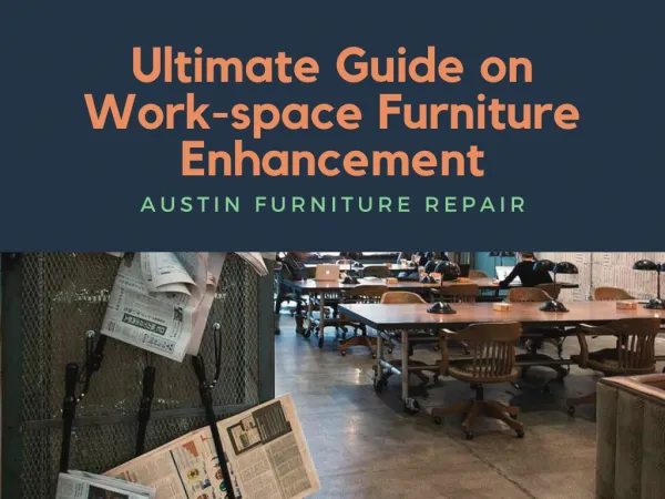 Ultimate Guide on Work-space Furniture Enhancement