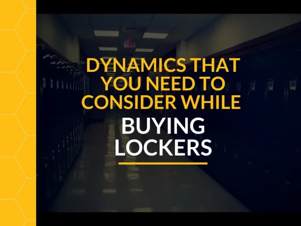 Dynamics That You Need To Consider While Buying Lockers