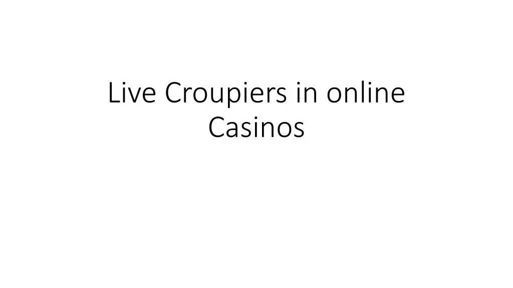 live croupiers in online casinos