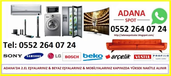 Adana İmamoğlu ikinci el eşyacı [[0552 264 07 24]] Adana İmamoğlu LCD TV beyaz eşya klima mobilya alanlar