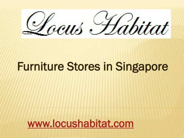 Furniture Stores in Singapore - www.locushabitat.com