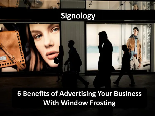 6 Benefits of Advertising Your Business With Window Frosting