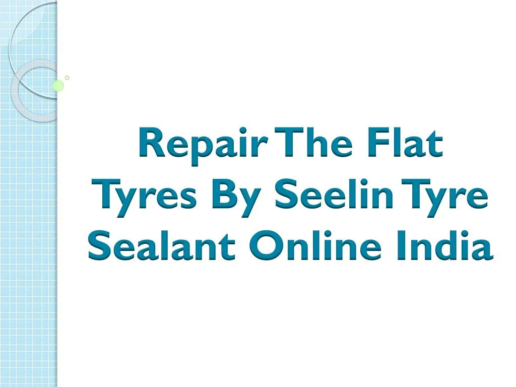 repair the flat tyres by seelin tyre sealant online india