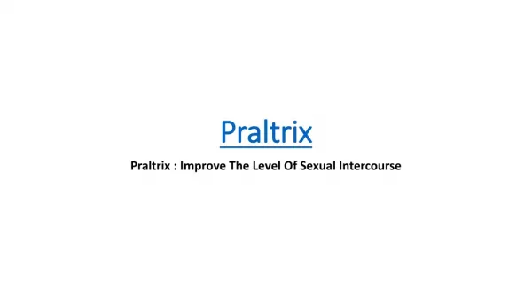 Praltrix : It Increases Your Sexual Vitality