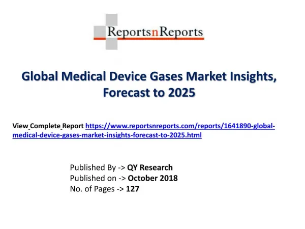 Medical Device Gases Market Size, Revenue, Review, Statistics, Demand Supply and Forecast to 2025