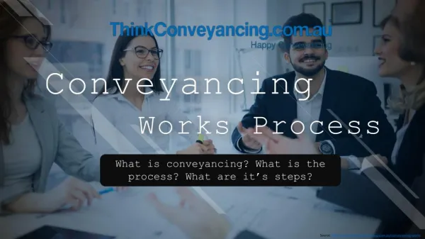 Conveyancing Works Process | What Is It, Costs and Steps