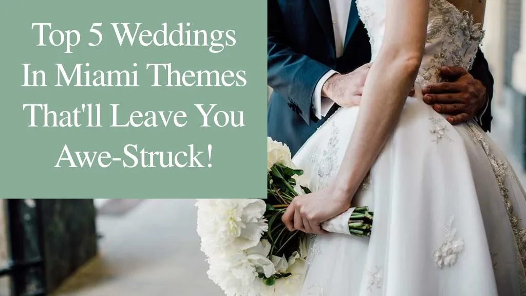 top 5 weddings in miami themes that ll leave