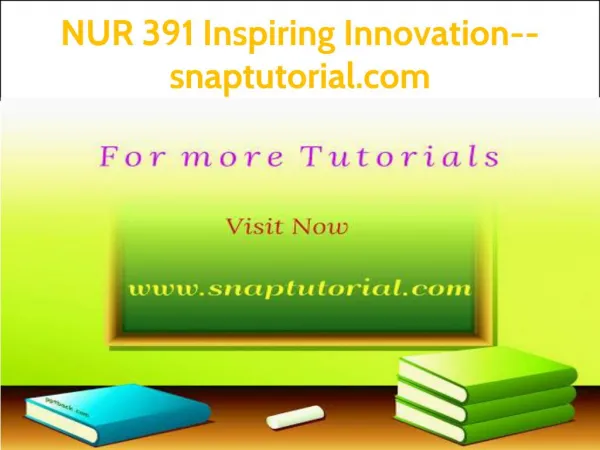 NUR 391 Inspiring Innovation--snaptutorial.com