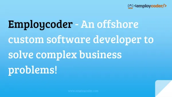 Employcoder - An offshore custom software developer to solve complex business problems!