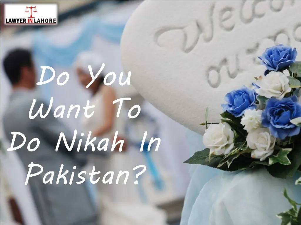 do you want to do nikah in pakistan