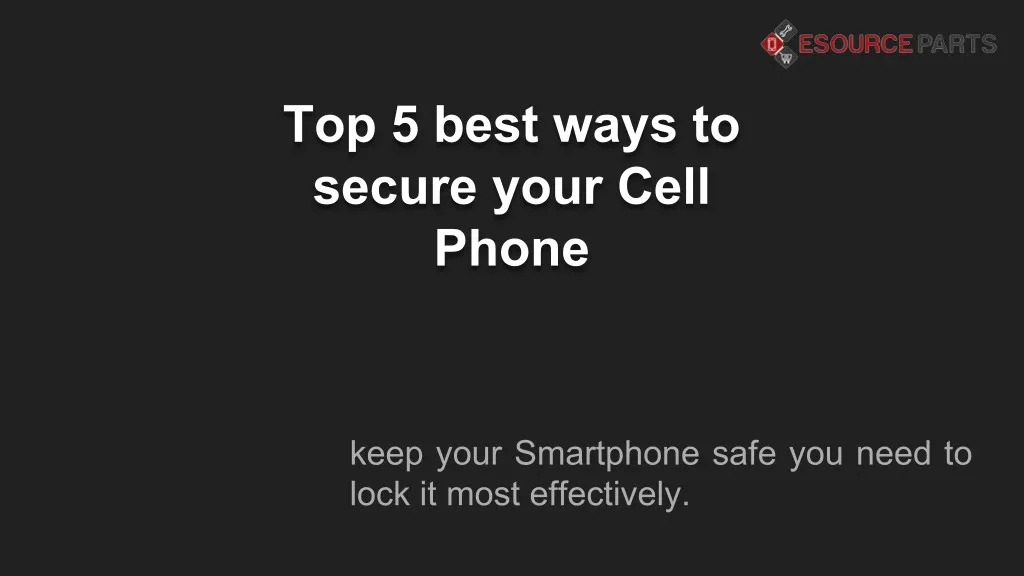 top 5 best ways to secure your cell phone