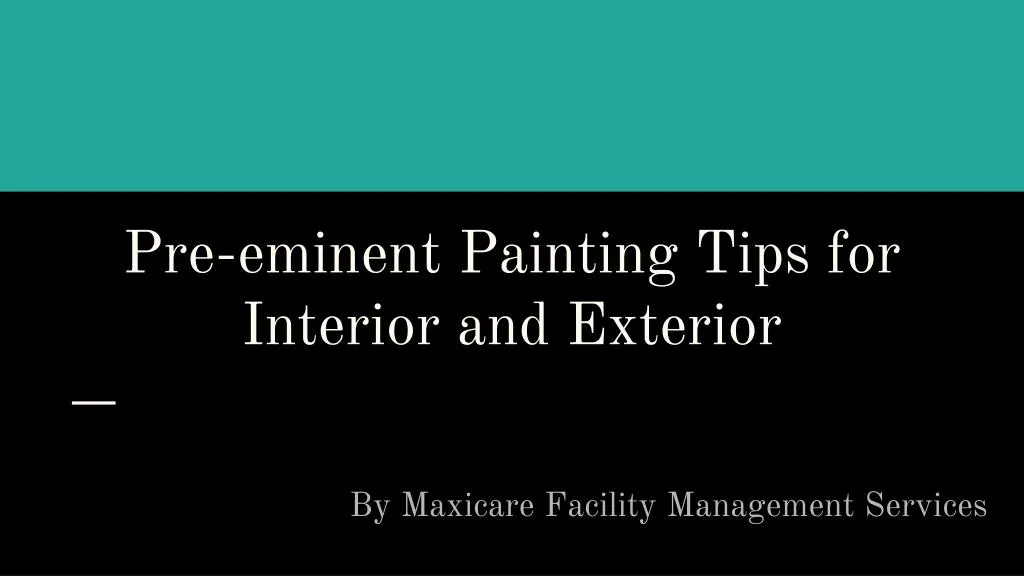 pre eminent painting tips for interior and exterior