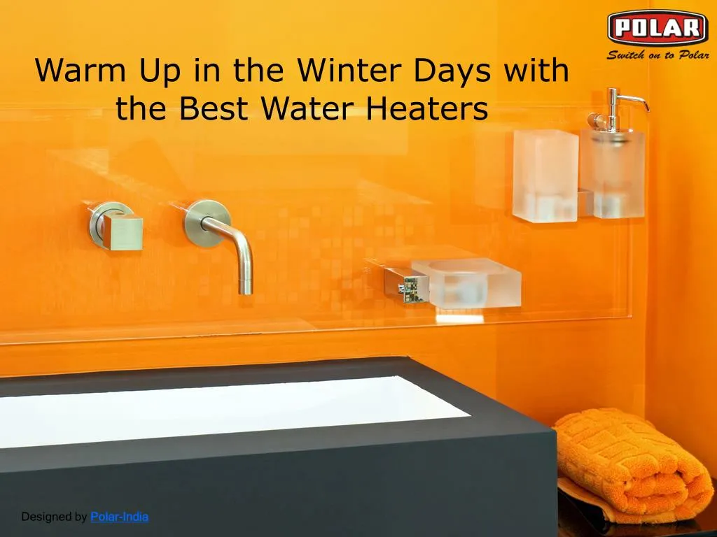 warm up in the winter days with the best water heaters
