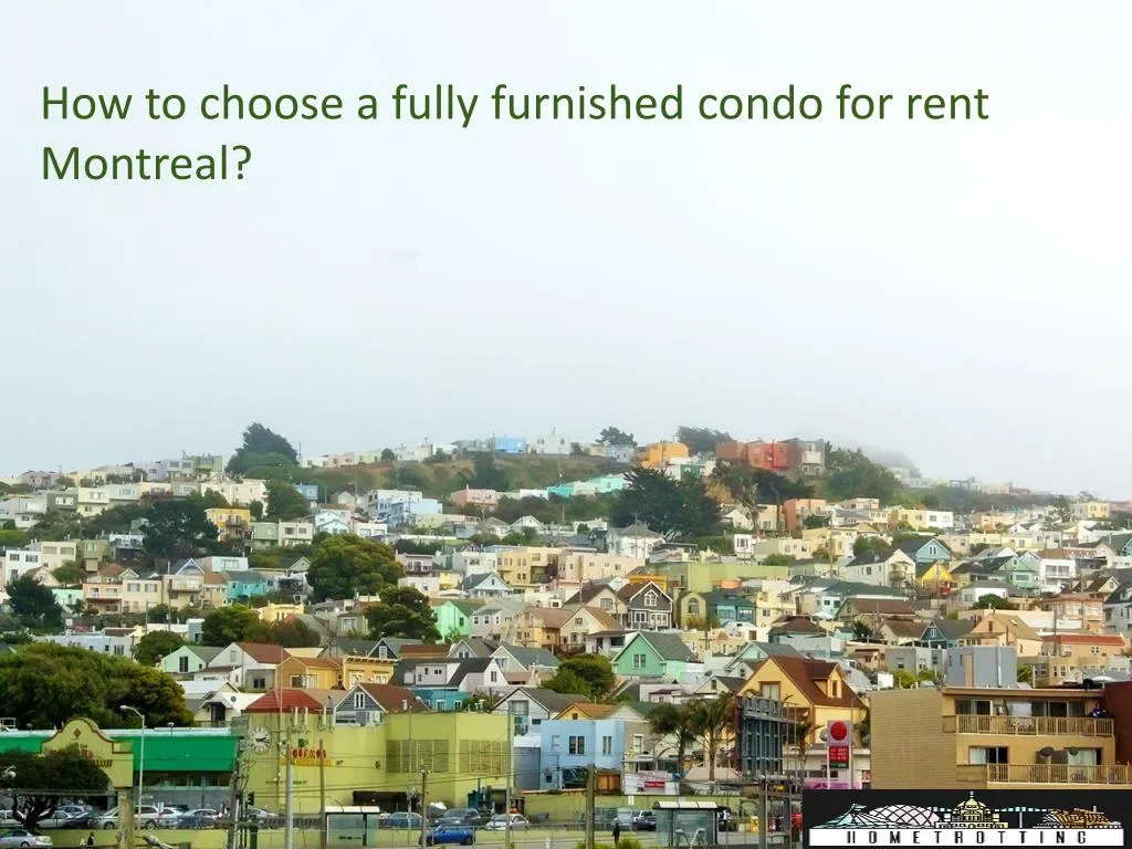 how to choose a fully furnished condo for rent