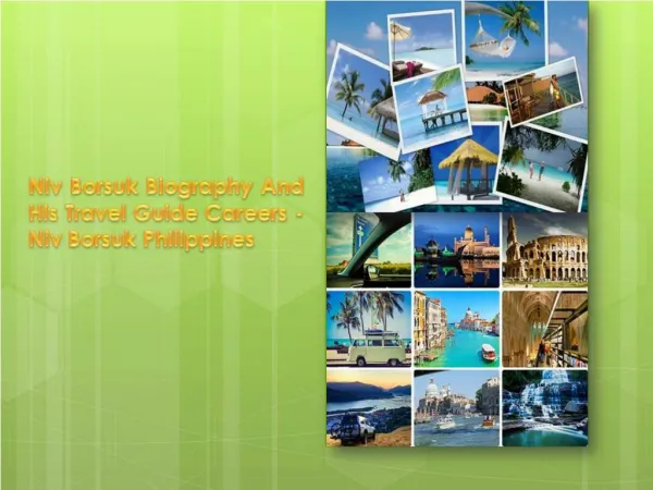 Niv Borsuk Biography And His Travel Guide Careers - Niv Borsuk Philippines
