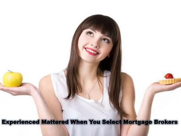 Experienced Mattered When You Select Mortgage Brokers