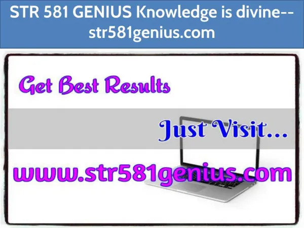 STR 581 GENIUS Knowledge is divine--str581genius.com