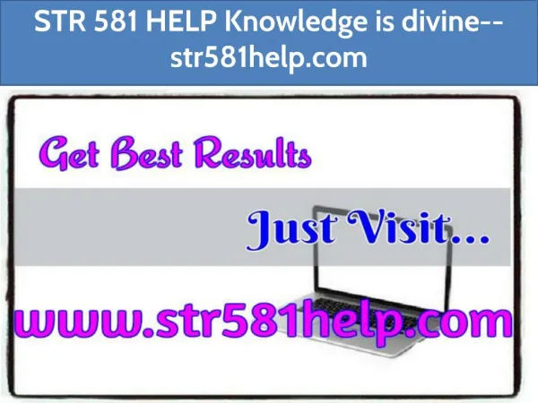 STR 581 HELP Knowledge is divine--str581help.com