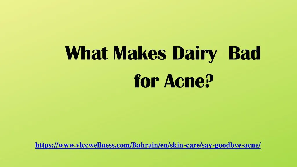 what makes dairy bad for acne