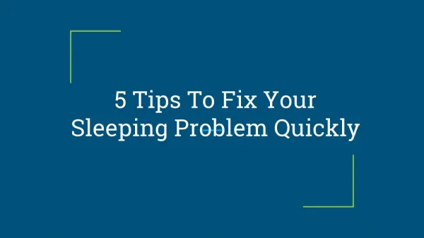 5 Tips to Fix Your Sleeping Problem Quickly