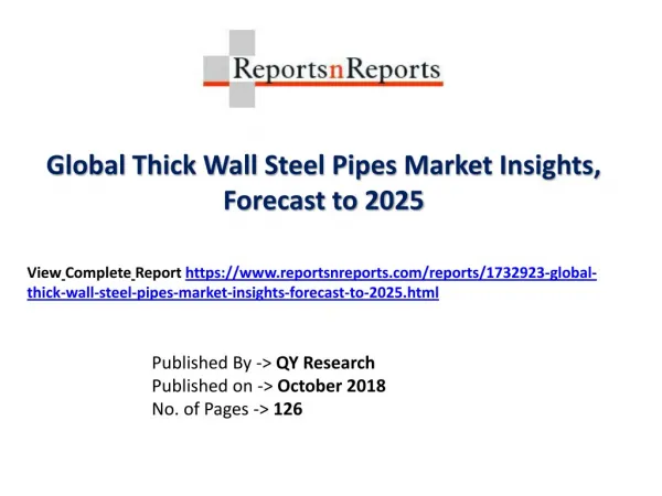 Thick Wall Steel Pipes Industry - Global Industry Analysis, Size, Share, Growth, Trends and Forecast 2018-2025