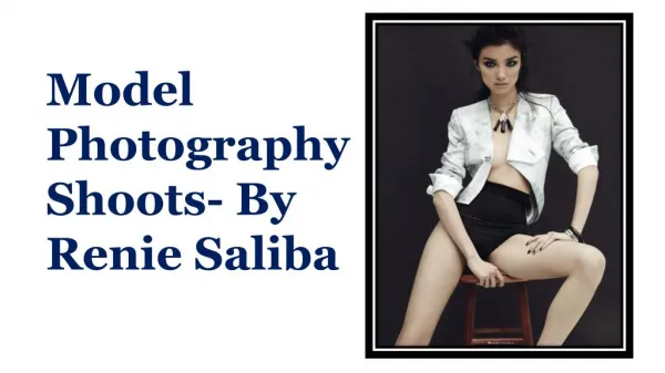 Model Photography Shoots- By Renie Saliba