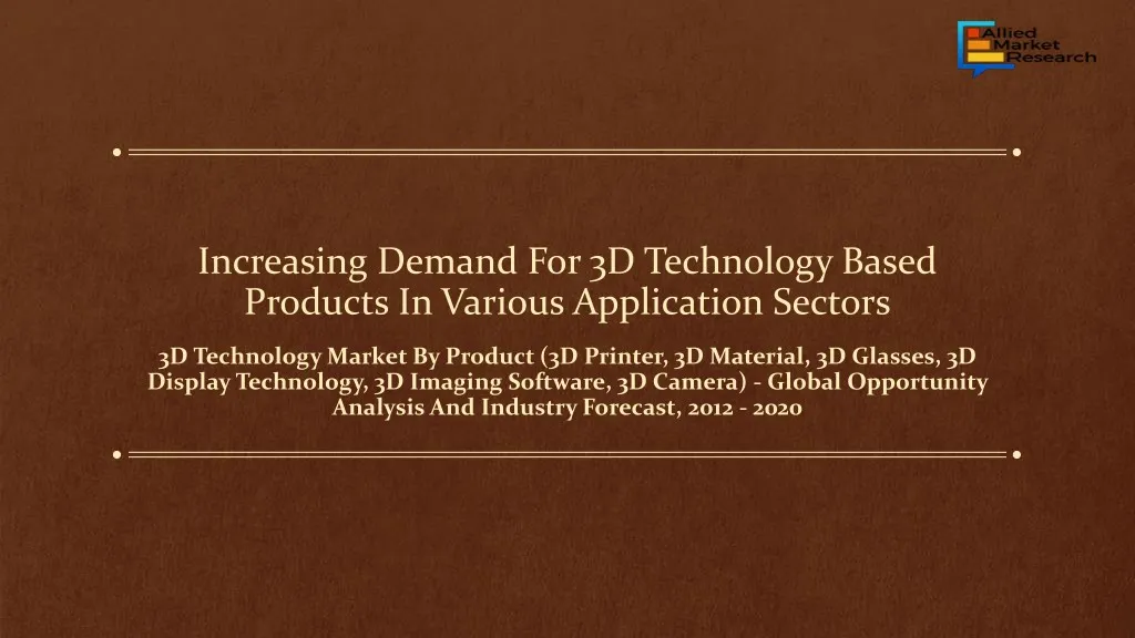 increasing demand for 3d technology based