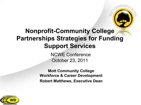 Nonprofit-Community College Partnerships Strategies for Funding Support Services NCWE Conference October 23, 2011
