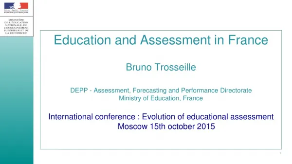 Education and Assessment in France Bruno Trosseille