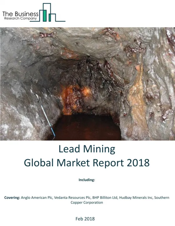 Lead Mining Global Market Report 2018