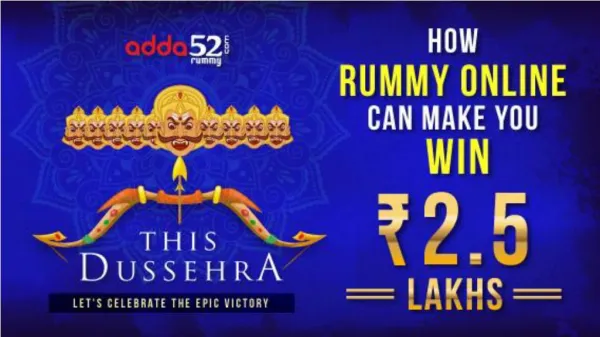 How rummy online can make you win 2.5 Lakhs on Dusshera eve