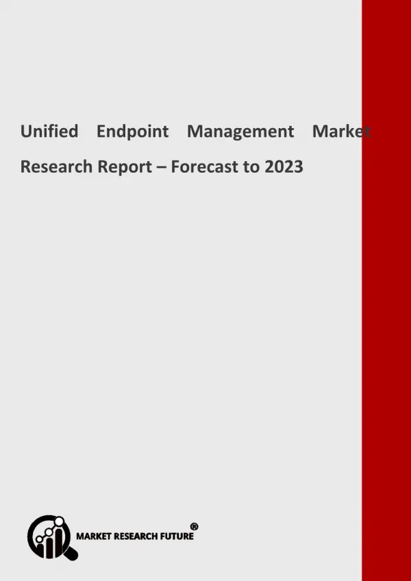 Unified Endpoint Management Market Segmentation, Market Players, Trends 2023