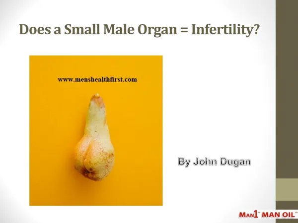 Does a Small Male Organ = Infertility?