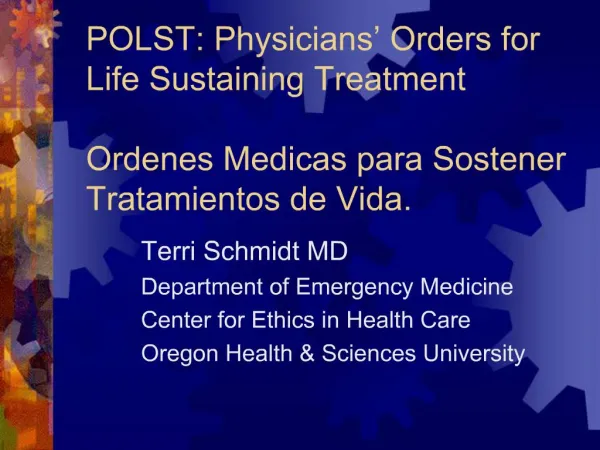 POLST: Physicians Orders for Life Sustaining Treatment Ordenes Medicas para Sostener Tratamientos de Vida.