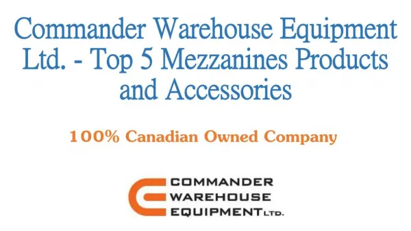 Commander Warehouse Equipment Ltd. - Top 5 Mezzanines Products and Accessories