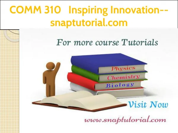 COMM 310 Inspiring Innovation--snaptutorial.com