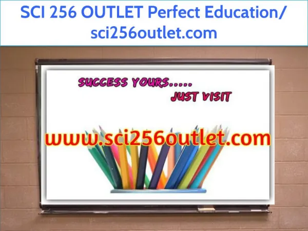 SCI 256 OUTLET Perfect Education/ sci256outlet.com