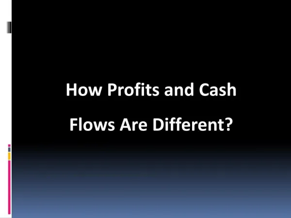 How profits and cash flows are different