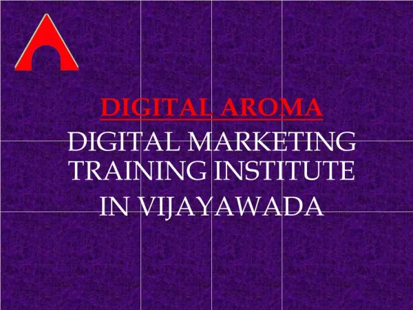 Digital Marketing Training in Vijayawada - Digital Aroma Training Presentation