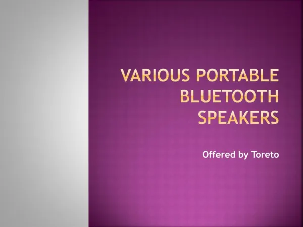 Various Portable Bluetooth Speakers Offered by Toreto