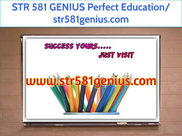 STR 581 GENIUS Perfect Education/ str581genius.com