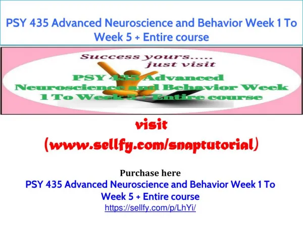 PSY 435 Advanced Neuroscience and Behavior Week 1 To Week 5 Entire course